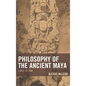 Philosophy of the Ancient Maya: Lords of Time - Paperback