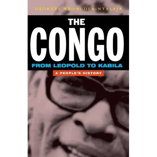 The Congo: From Leopold to Kabila: A People's History - Paperback