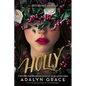 Holly: A Belladonna Novella - Hardcover