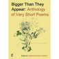 Bigger Than They Appear: Anthology of Very Short Poems - Paperback