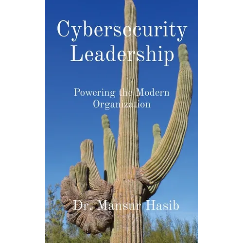 Cybersecurity Leadership: Powering the Modern Organization - Hardcover