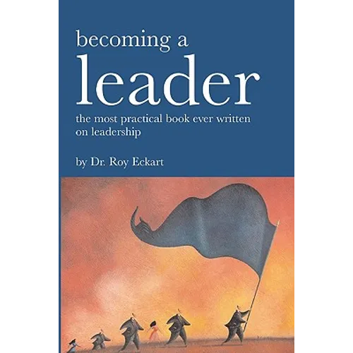 Becoming A Leader: Fundamentals Of Leadership - Paperback