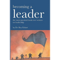 Becoming A Leader: Fundamentals Of Leadership - Paperback