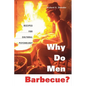 Why Do Men Barbecue?: Recipes for Cultural Psychology - Paperback