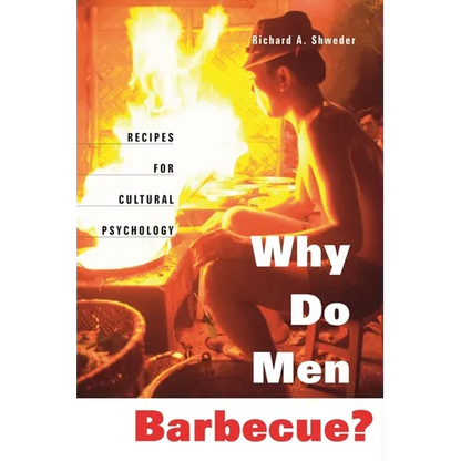 Why Do Men Barbecue?: Recipes for Cultural Psychology - Paperback