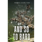 And so to Bard - Paperback