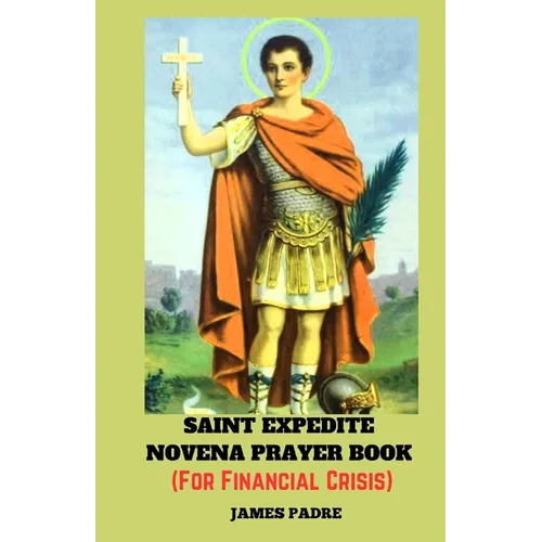 Saint Expedite Novena Prayer Book (for Financial Crisis) - Paperback