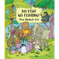 Do Fish Go Fishing?: How Animals Eat - Hardcover