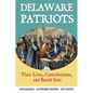 Delaware Patriots: Their Lives, Contributions, and Burial Sites - Paperback