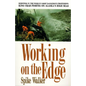 Working on the Edge: Surviving in the World's Most Dangerous Profession: King Crab Fishing on Alaska's High Seas - Paperback