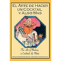 El Arte de Hacer Un Cocktail y Algo Mas: The Art of Making a Cocktail & More - Hardcover
