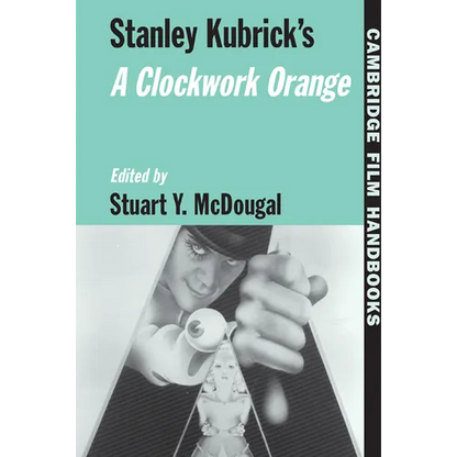 Stanley Kubrick's a Clockwork Orange - Hardcover