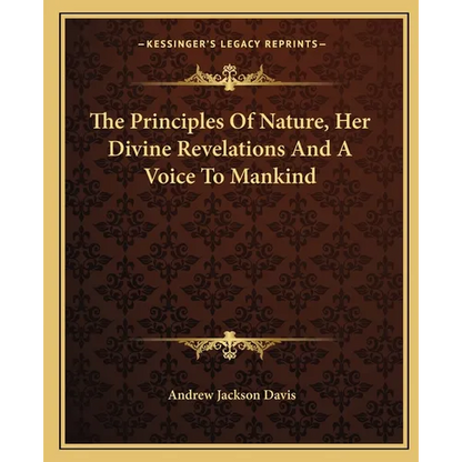 The Principles Of Nature, Her Divine Revelations And A Voice To Mankind - Paperback