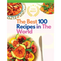 The Best 100 Recipes in The World: The Most Loved Recipes from International Chefs - Paperback