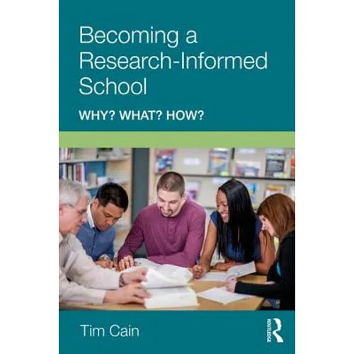 Becoming a Research-Informed School: Why? What? How? - Paperback