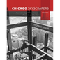 Chicago Skyscrapers, 1934-1986: How Technology, Politics, Finance, and Race Reshaped the City - Hardcover
