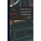 Lessons in Gourmet Cooking - Hardcover