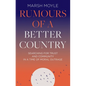 Rumours of a Better Country: Searching for trust and community in a time of moral outrage - Hardcover