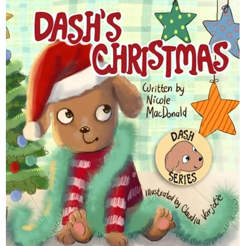 Dash's Christmas: A Dog's Tale About the Magic of Christmas - Hardcover