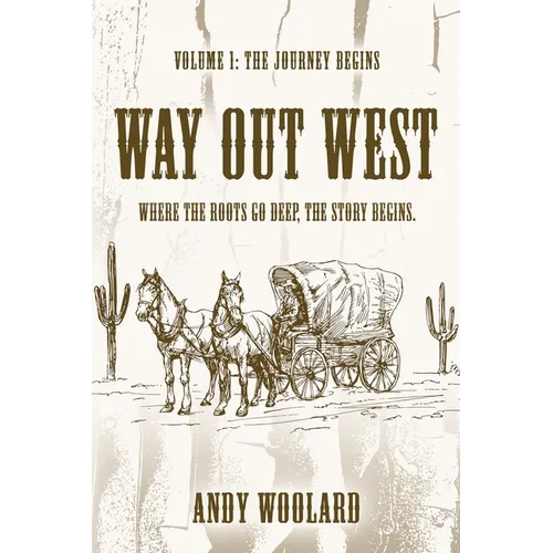 Way Out West - Volume 1: The Journey Begins - Paperback