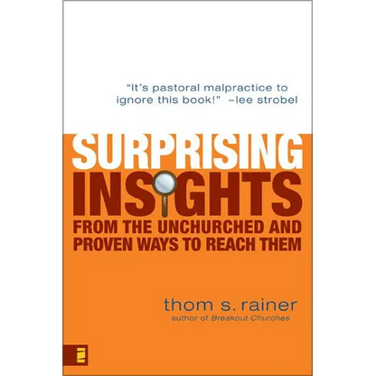The Surprising Insights from the Unchurched and Proven Ways to Reach Them - Paperback