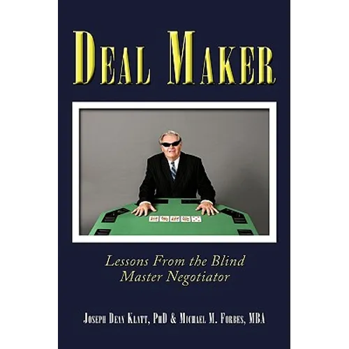 Deal Maker: Lessons from the Blind Master Negotiator - Paperback