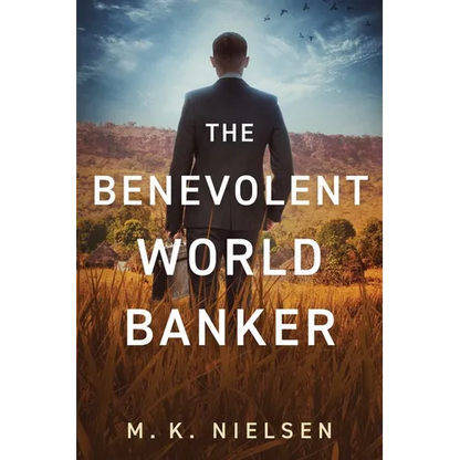 The Benevolent World Banker - Paperback