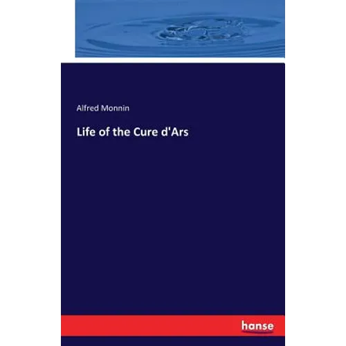 Life of the Cure d'Ars - Paperback