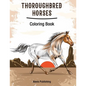Thoroughbred Horses: Coloring Book - Paperback