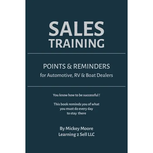 Sales Training: Points & Reminders for Automotive. RV and Boat Dealers - Paperback