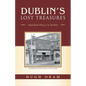 Dublin's Lost Treasures: Vanished Places in Dublin - Paperback