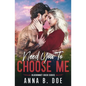 Need You To Choose Me: A single dad surprise pregnancy small town romance - Paperback