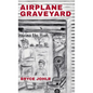 Airplane Graveyard - Hardcover