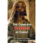 The Complete Words of Christ: All Christ's Sayings from the New Testament - Paperback