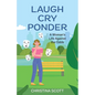 Laugh Cry Ponder: A Woman's Life Against the Odds - Paperback
