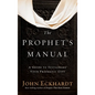 Prophet's Manual: A Guide to Sustaining Your Prophetic Gift - Hardcover