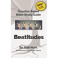 Bible Study Guide -- Beatitudes: Good Questions Have Groups Talking - Paperback