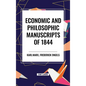 Economic and Philosophic Manuscripts of 1844 - Hardcover