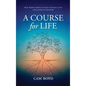 A Course for Life - Hardcover