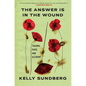 The Answer Is in the Wound - Hardcover