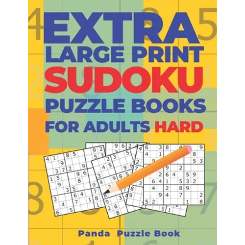 Extra Large Print Sudoku Puzzle Books For Adults Hard: Sudoku In Very Large Print - Brain Games Book For Adults - Paperback