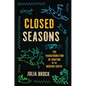 Closed Seasons: The Transformation of Hunting in the Modern South - Paperback