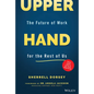 Upper Hand: The Future of Work for the Rest of Us - Hardcover