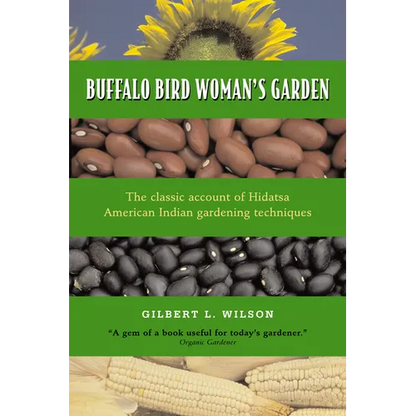 Buffalo Bird Woman's Garden: Agriculture of the Hidatsa Indians - Paperback