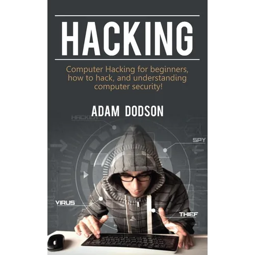 Hacking: Computer Hacking for beginners, how to hack, and understanding computer security! - Hardcover