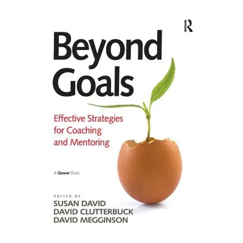 Beyond Goals: Effective Strategies for Coaching and Mentoring - Paperback