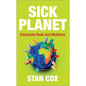 Sick Planet: Corporate Food and Medicine: Corporate Food and Medicine - Paperback