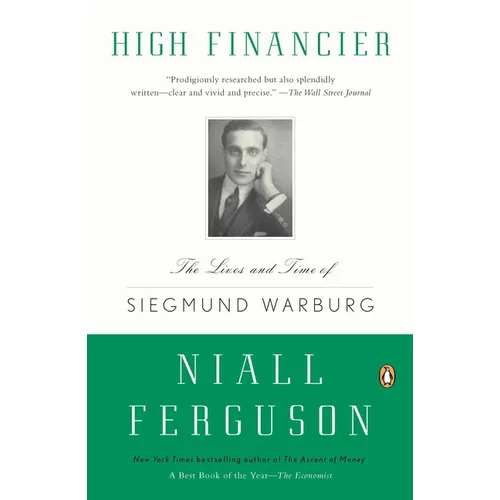 High Financier: The Lives and Time of Siegmund Warburg - Paperback