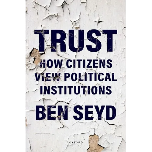 Trust: How Citizens View Political Institutions - Hardcover