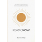 Ready, Now: Your Guide to Doing Recovery from Anorexia Different this Time - Paperback
